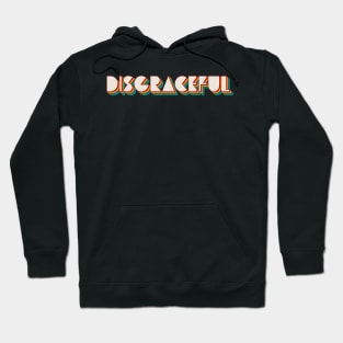 Disgraceful Hoodie